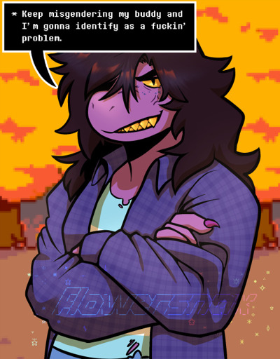 Susie deltarune looking angry with her arms crossed and saying "Keep misgendering my buddy and I'm gonna identify as a fuckin problem."