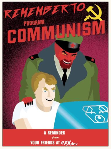 a reminder from your friends at hexdev: remember to program communism